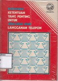 Beberapa ketentuan yang penting untuk diketahui oleh langganan telepon