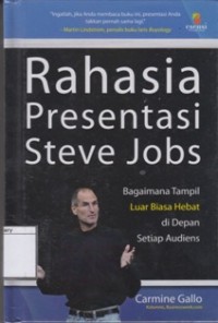 Rahasia Presentasi Steve Jobs: Bagaimana Tampil Luar Biasa Hebat di Depan setiap Audiens