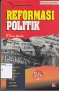 Reformasi Politik: Dinamika Politik Nasional dalam Arus Politik Global