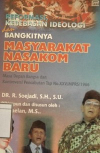 Reformasi, Kebebasan Ideologi dan Kemungkinan Bangkitnya Masyarakat Nasakom Baru