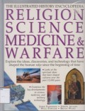 Religion, Science, Medicine & Warfare: The Illustrated History Encyclopedia