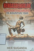 Rengasdengklok: Revolusi dan Peristiwa 16 Agustus 1945