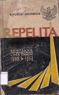 Repelita : Rentjana Pembangunan Lima Tahun : 1959 - 1973 : 1970 - 1974