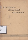 Res Publica! Sekali Lagi Res Publica!