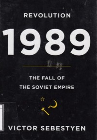 Image of Revolution 1989 : The Fall of the Soviet mpire