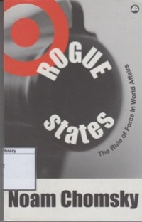 Rogue States: The Rule of Force in World Affairs