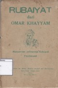 Rubaiyat dari Omar Khayyam : satoe penjair perzie jang termashoer di abad kadoeablas : menoeroet salinannja inggris dari Edward Fitzgerald