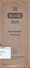 SBA disaster loans : for businesses, for homes