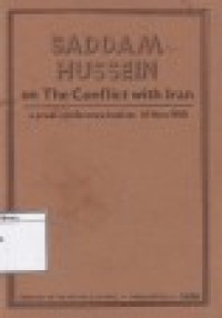 Saddam Hussein: On the Conflict With Iran, a Press Conference Held on 10 Nov.1980