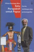 Satu Perspektif untuk Papua: Cerita Kehidupan dan Perjuanganku