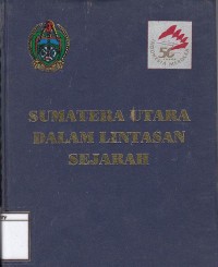 Sejarah Perkembangan Pemerintahan Propinsi Daerah Tingkat I Sumatera Utara