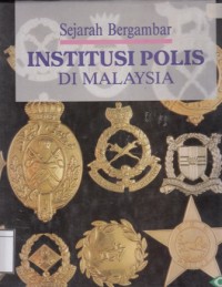 Sejarah bergambar institusi polis di Malaysia
