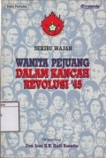 Seribu Wajah Wanita Pejuang dalam Kancah Revolusi '45: Buku pertama