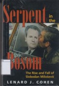 Serpent in the Bosom: The Rise and Fall of Slobodan Milosevic