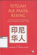 Setelah air mata kering : masyarakat Tionghoa pasca-peristiwa Mei 1998