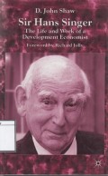 Sir Hans Singer: The Life and Work of a development Economic