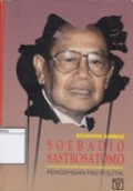 Soebadio Sastrosatomo: Pengemban Misi Politik
