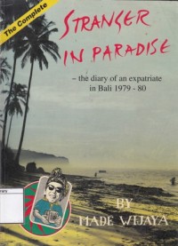 Stranger in paradise : the diary of an expatriate in Bali , 1979-80
Expatriate in Bali 1979-80