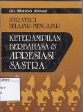 Strategi Belajar-Mengajar Keterampilan Berbahasa Dan Aspresiasi Sastra