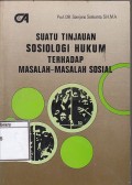 Suatu Tinjauan Sosiologi Hukum Terhadap Masalah-Masalah Sosial
