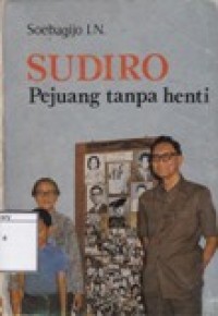 Sudiro: Pejuang tanpa henti