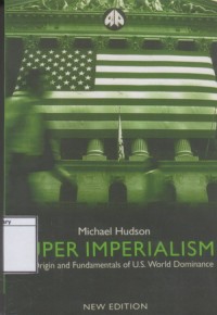 Super Imperialism: The Origin and Fundamentals of U.S. World Dominance