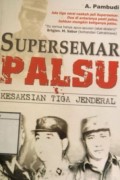 Supersemar Palsu: Kesaksian tiga jenderal