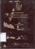 Tambahan Lembaran Negara Republik Indonesia Tahun 1970 No. 1-76