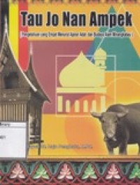 Image of Tau Jo Nan Ampek (Pengetahuan yang Empat Menurut Ajaran Adat dan Budaya Alam Minangkabau)