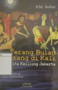Terang Bulan Terang di Kali: Cerita keliling Jakarta