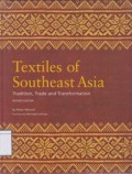 Textiles of Southeast Asia: Traditon, Trade and Transformation