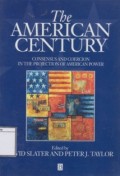 The American Century: Consensus and Coercion in the Projection of American Power