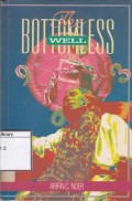 The Bottomless well