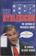The Bush Dyslexicon: The Sayings of President Dubya