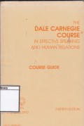 The Dale Carnegie Course : In Effective Speaking And Human Relations : Course Guide