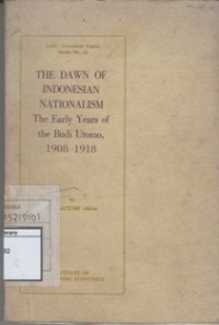 The Dawn of Indonesian Nationalism: The Early Years of the Budi Utomo, 1908-1918