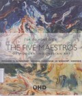 The Five Maestros of Modern Indonesian Art: Affandi, S. Sudjojono, Hendra Gunawan, H. Widayat, Soedibio