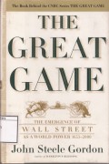 The Great Game: The Emergence of Wall Street as a World Power 1653-2000