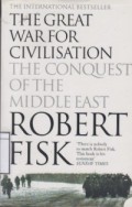 The Great War for Civilisation: The Conquest of the Middle East