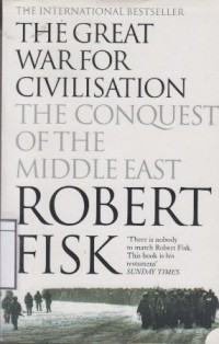 The Great War for Civilisation: The Conquest of the Middle East