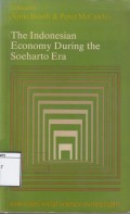The Indonesian Economy during the Soeharto Era