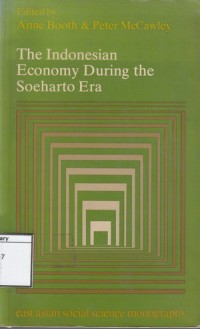 The Indonesian Economy during the Soeharto Era