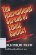 The Internasional Spread of Ethnic Conflict: Fear, Diffusion, and Escalation