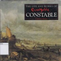 The Life and Works of: Constable
