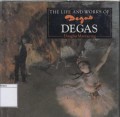 The Life and Works of: Degas