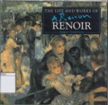 The Life and Works of: Renoir