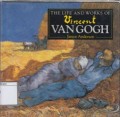 The Life and Works of: Van Gogh
