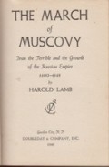 The March of Muscovy: Ivan the Terrible and the Growth of the Russian Empire 1400-1648