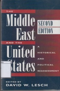 The Middle East and the United States: A Historical and Political Reassessment