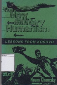 The New Military Humanism: Lessons from Kosovo